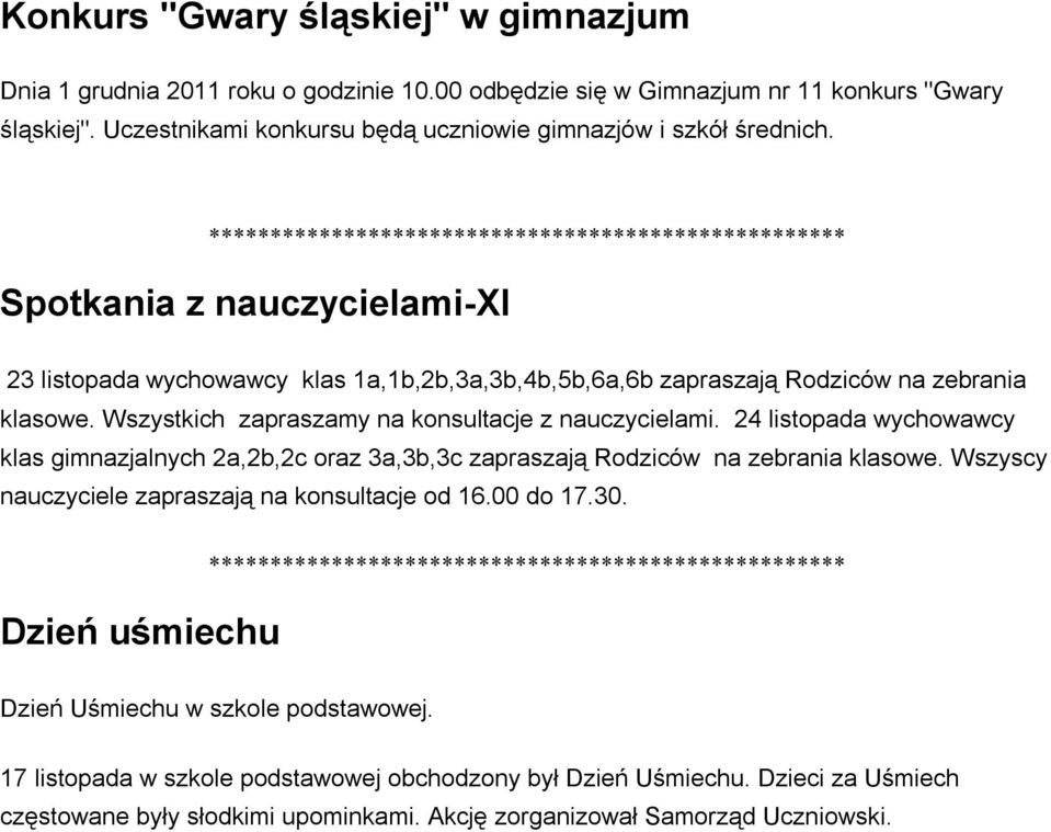 Wszystkich zapraszamy na konsultacje z nauczycielami. 24 listopada wychowawcy klas gimnazjalnych 2a,2b,2c oraz 3a,3b,3c zapraszają Rodziców na zebrania klasowe.