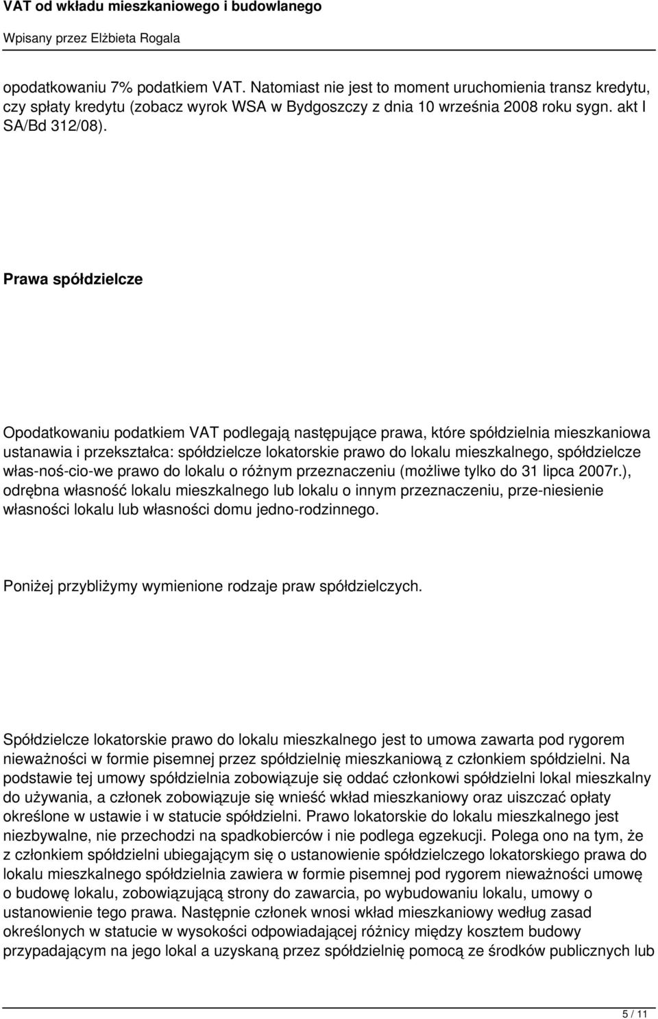 spółdzielcze włas noś cio we prawo do lokalu o różnym przeznaczeniu (możliwe tylko do 31 lipca 2007r.