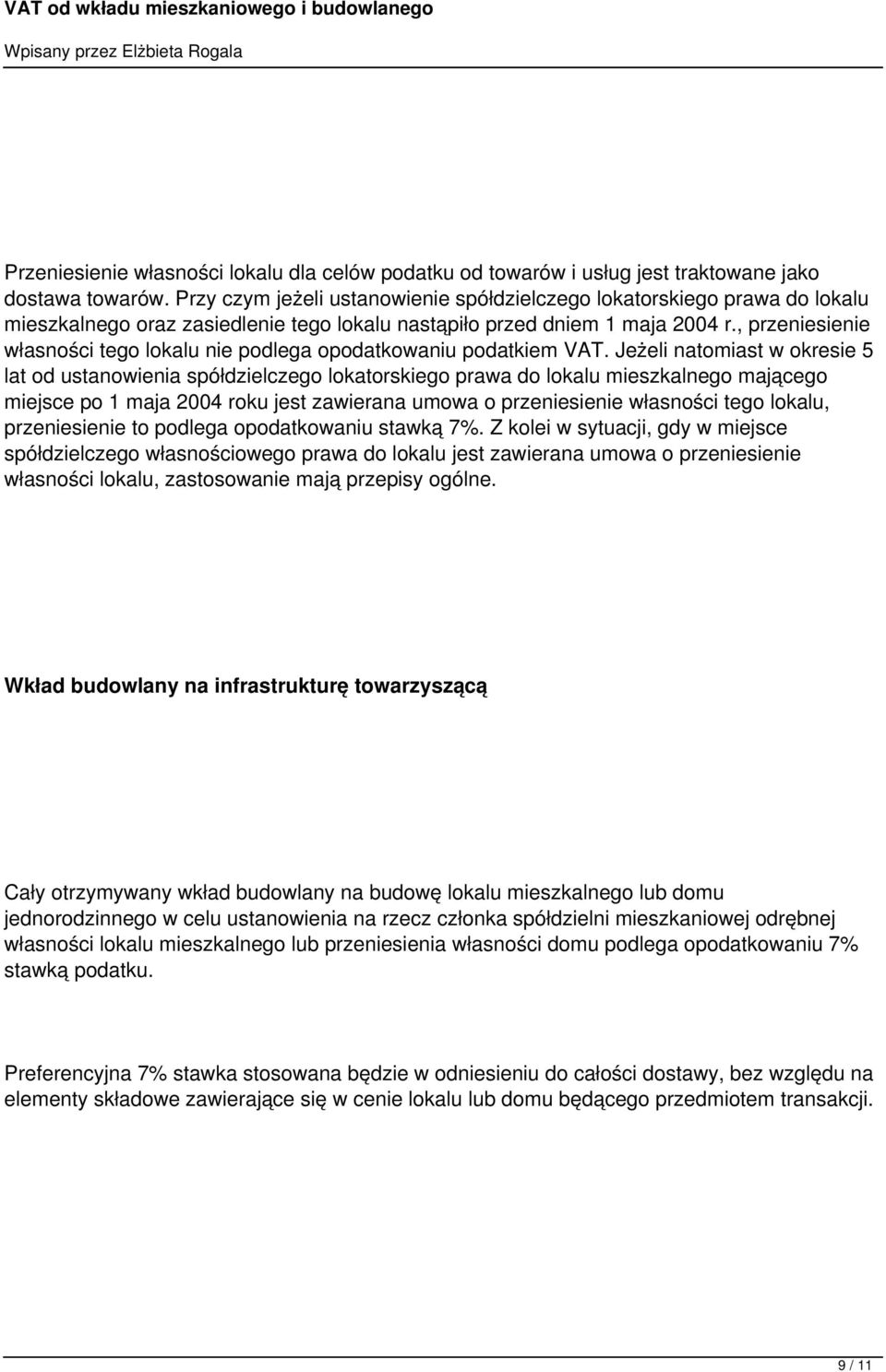 , przeniesienie własności tego lokalu nie podlega opodatkowaniu podatkiem VAT.