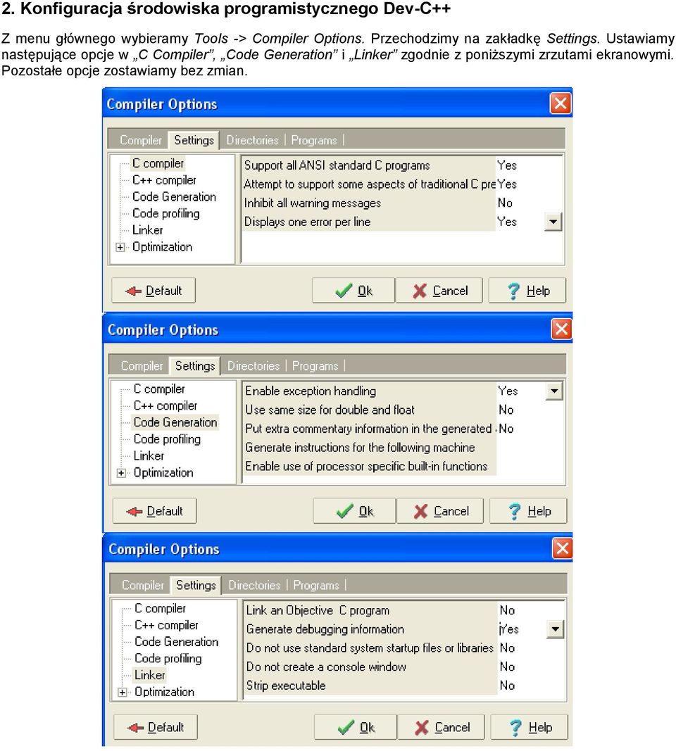 Ustawiamy następujące opcje w C Compiler, Code Generation i Linker