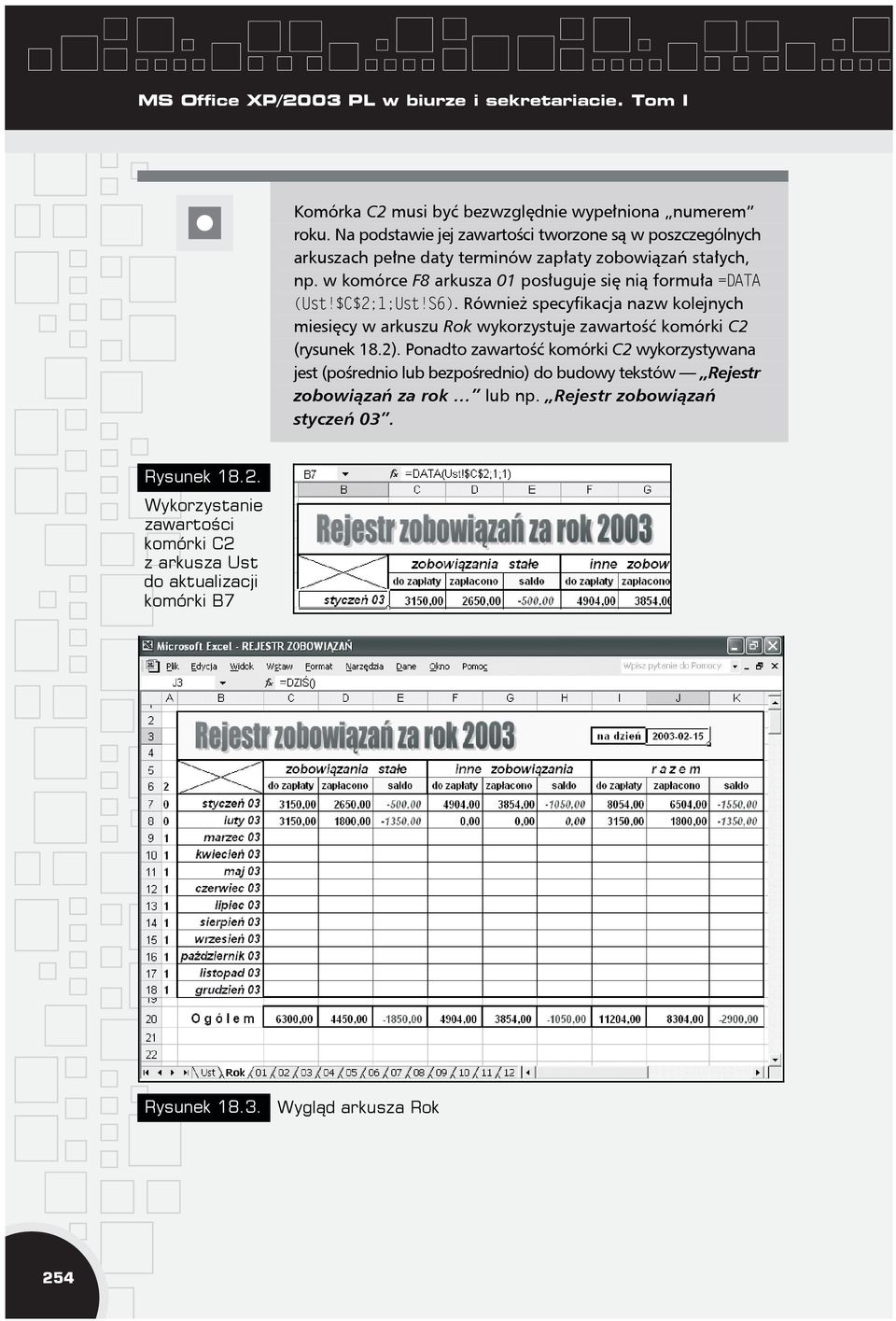 w komórce F8 arkusza 01 posługuje się nią formuła =DATA (Ust!$C$2;1;Ust!S6).