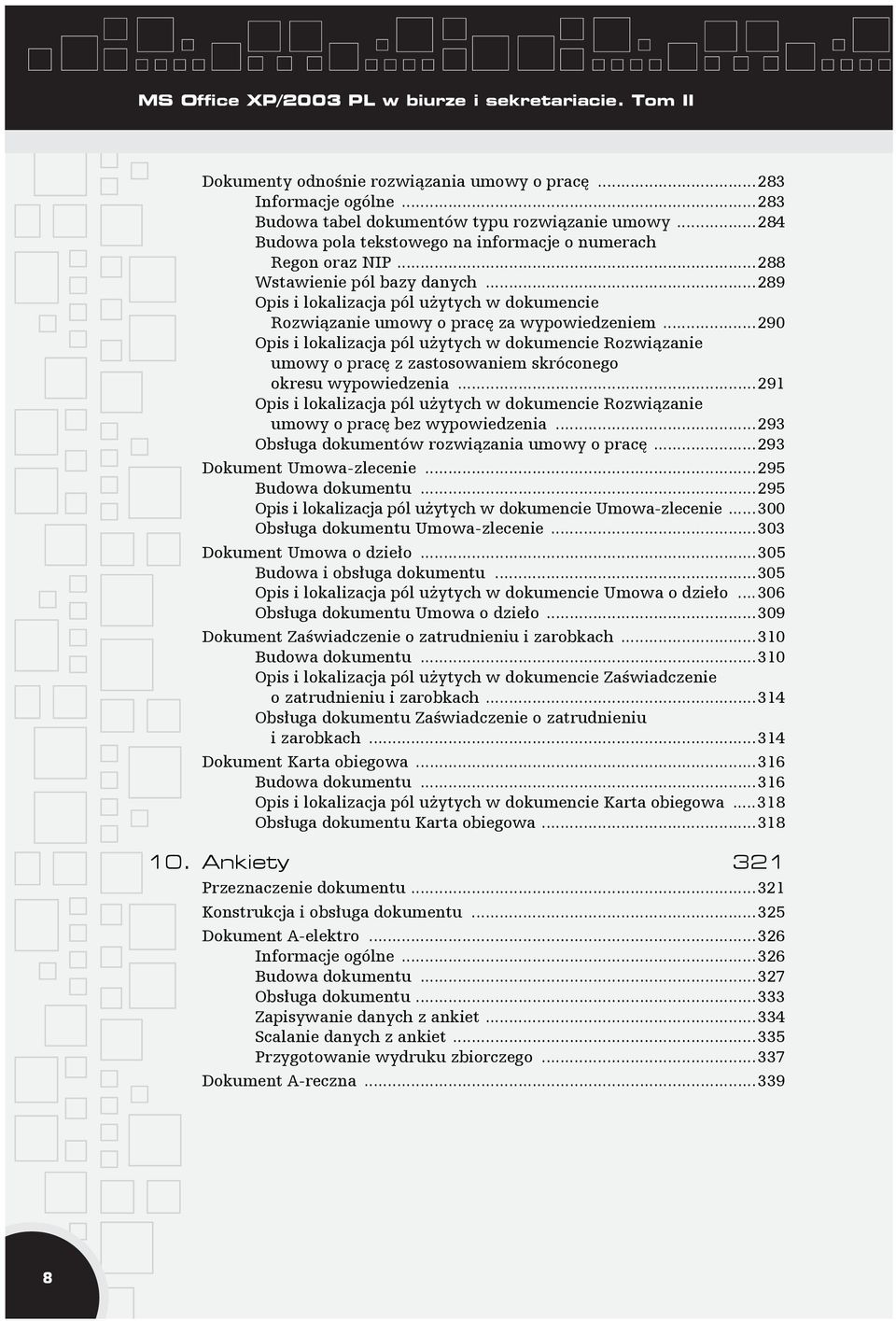 ..290 Opis i lokalizacja pól użytych w dokumencie Rozwiązanie umowy o pracę z zastosowaniem skróconego okresu wypowiedzenia.