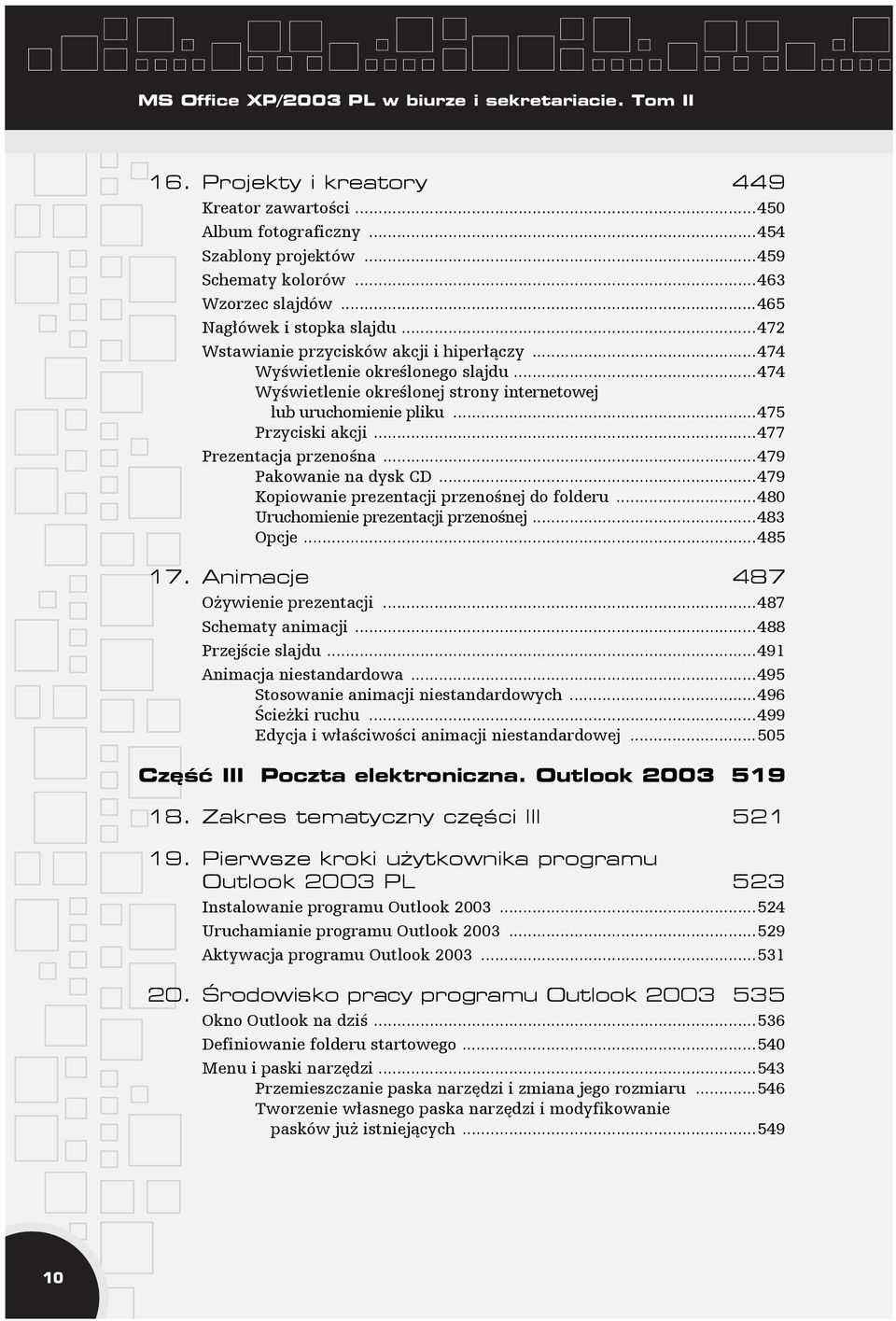 ..475 Przyciski akcji...477 Prezentacja przenośna...479 Pakowanie na dysk CD...479 Kopiowanie prezentacji przenośnej do folderu...480 Uruchomienie prezentacji przenośnej...483 Opcje...485 17.