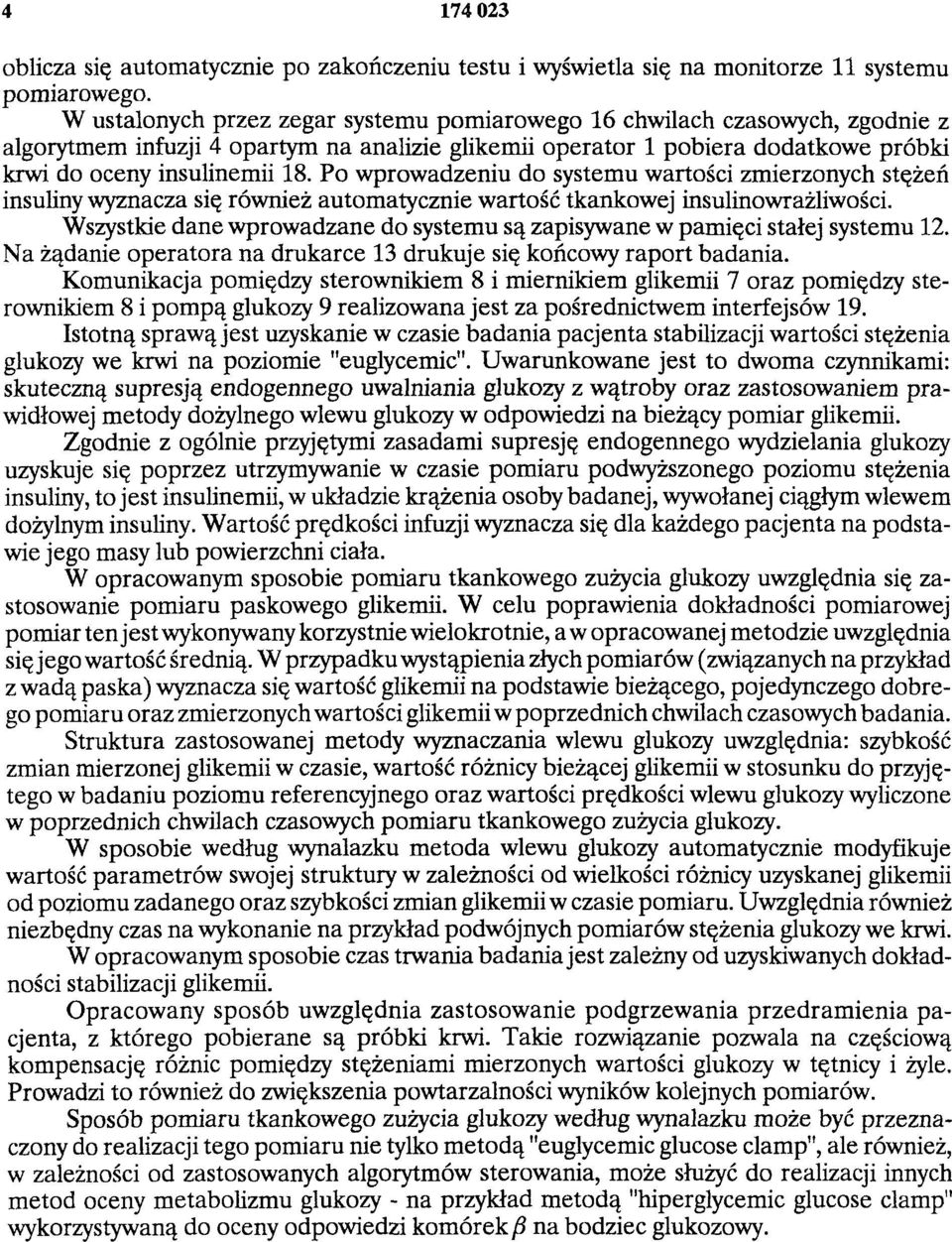 Po wprowadzeniu do systemu wartości zmierzonych stężeń insuliny wyznacza się również automatycznie wartość tkankowej insulinowrażliwości.