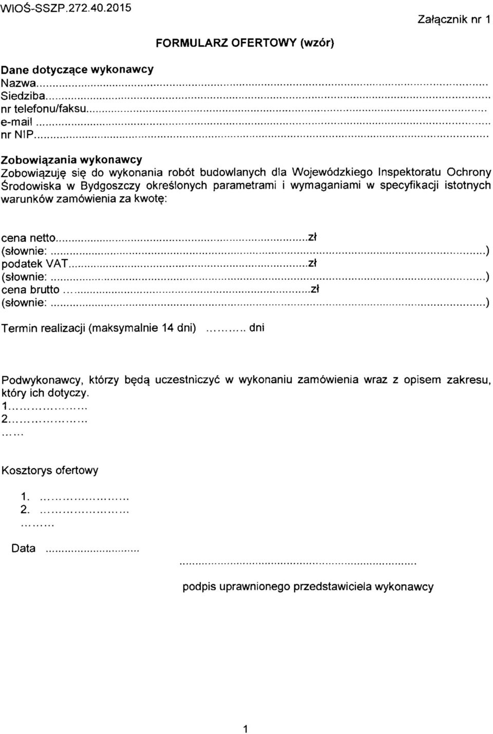 warunkowzamowienia za kwote: cena netto zt (stownie: ) podatekvat zt (stownie: ) cena brutto zt (stownie: ) Termin realizacji (maksymalnie 14 dni) dni Podwykonawcy,