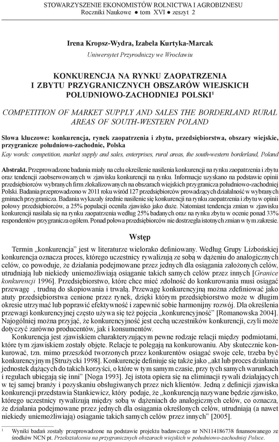 SOUTH-WESTERN POLAND Słowa kluczowe: konkurencja, rynek zaopatrzenia i zbytu, przedsiębiorstwa, obszary wiejskie, przygranicze południowo-zachodnie, Polska Kay words: competition, market supply and