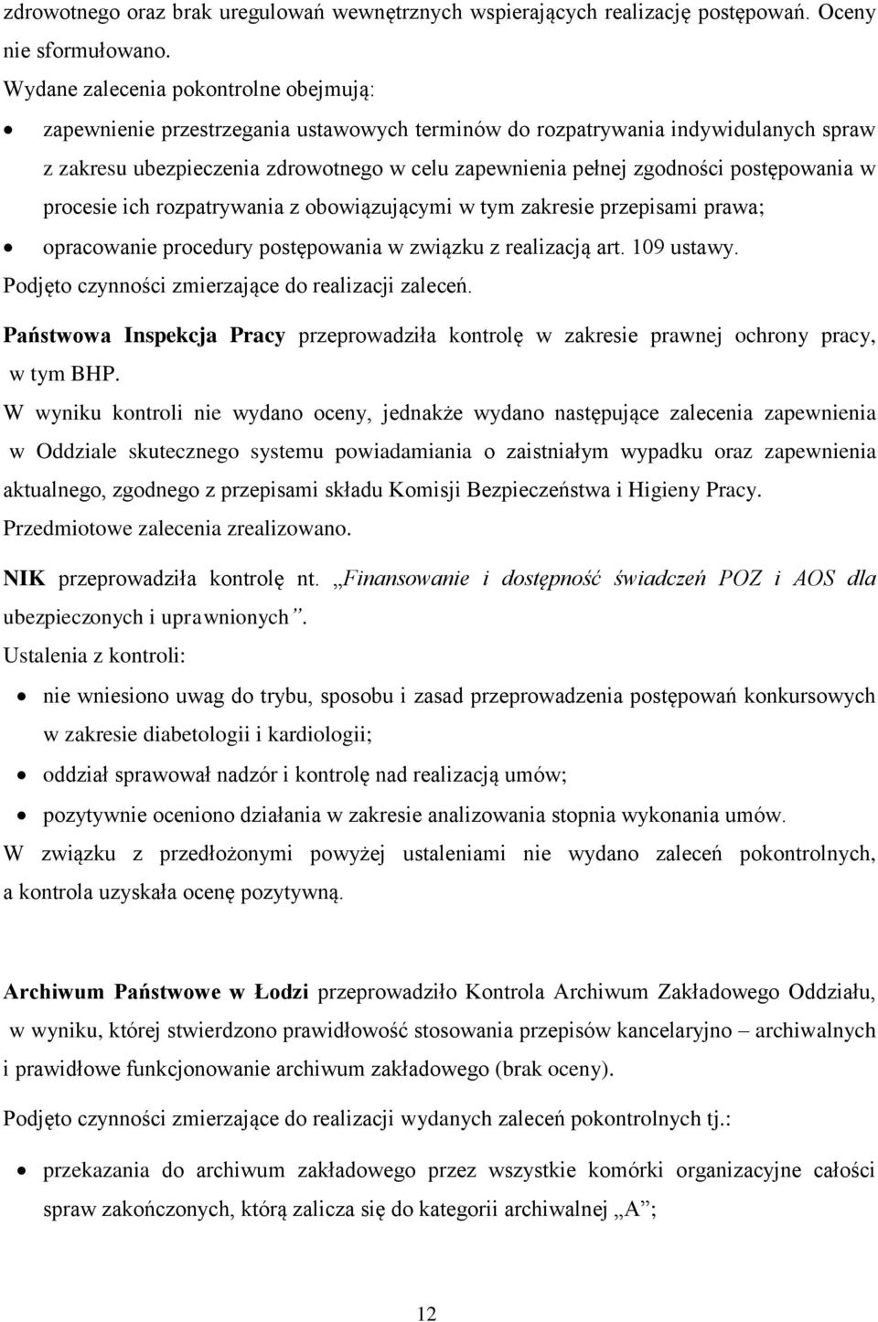postępowania w procesie ich rozpatrywania z obowiązującymi w tym zakresie przepisami prawa; opracowanie procedury postępowania w związku z realizacją art. 109 ustawy.