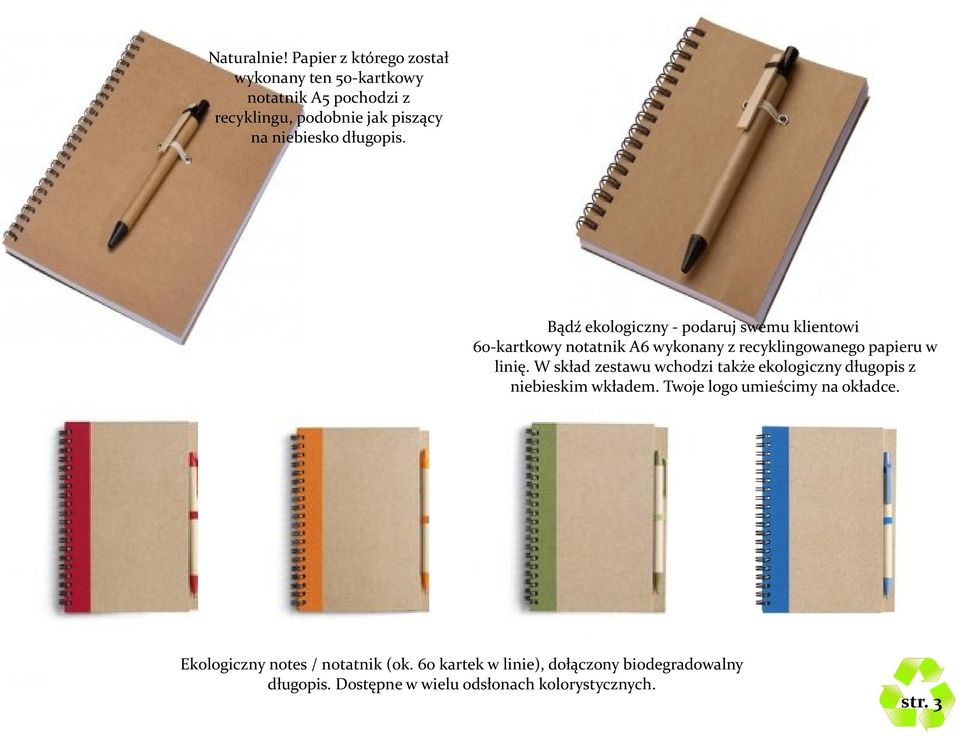 długopis. Bądź ekologiczny - podaruj swemu klientowi 60-kartkowy notatnik A6 wykonany z recyklingowanego papieru w linię.