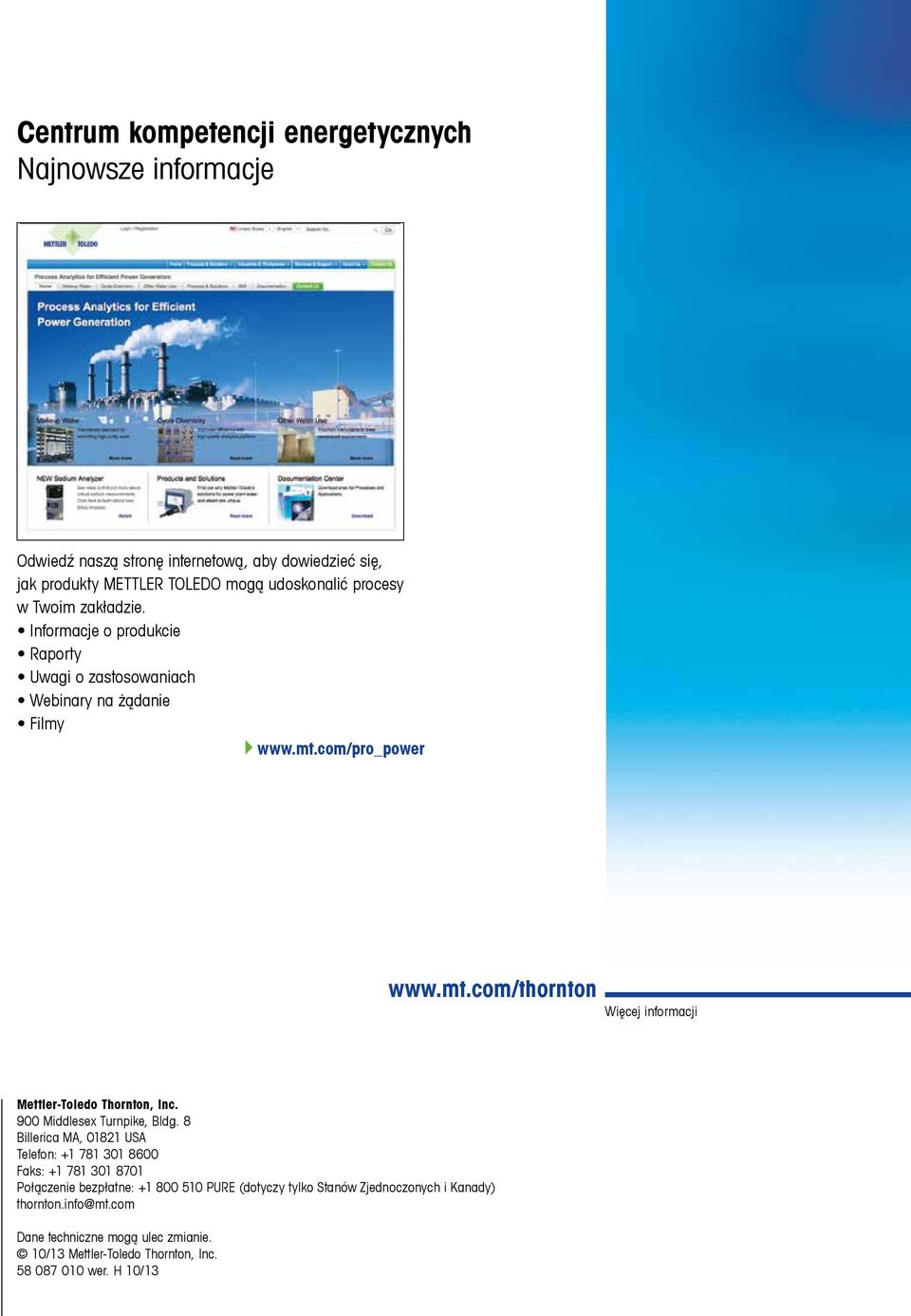 com/pro_power www.mt.com/thornton Więcej informacji Mettler-Toledo Thornton, Inc. 900 Middlesex Turnpike, Bldg.
