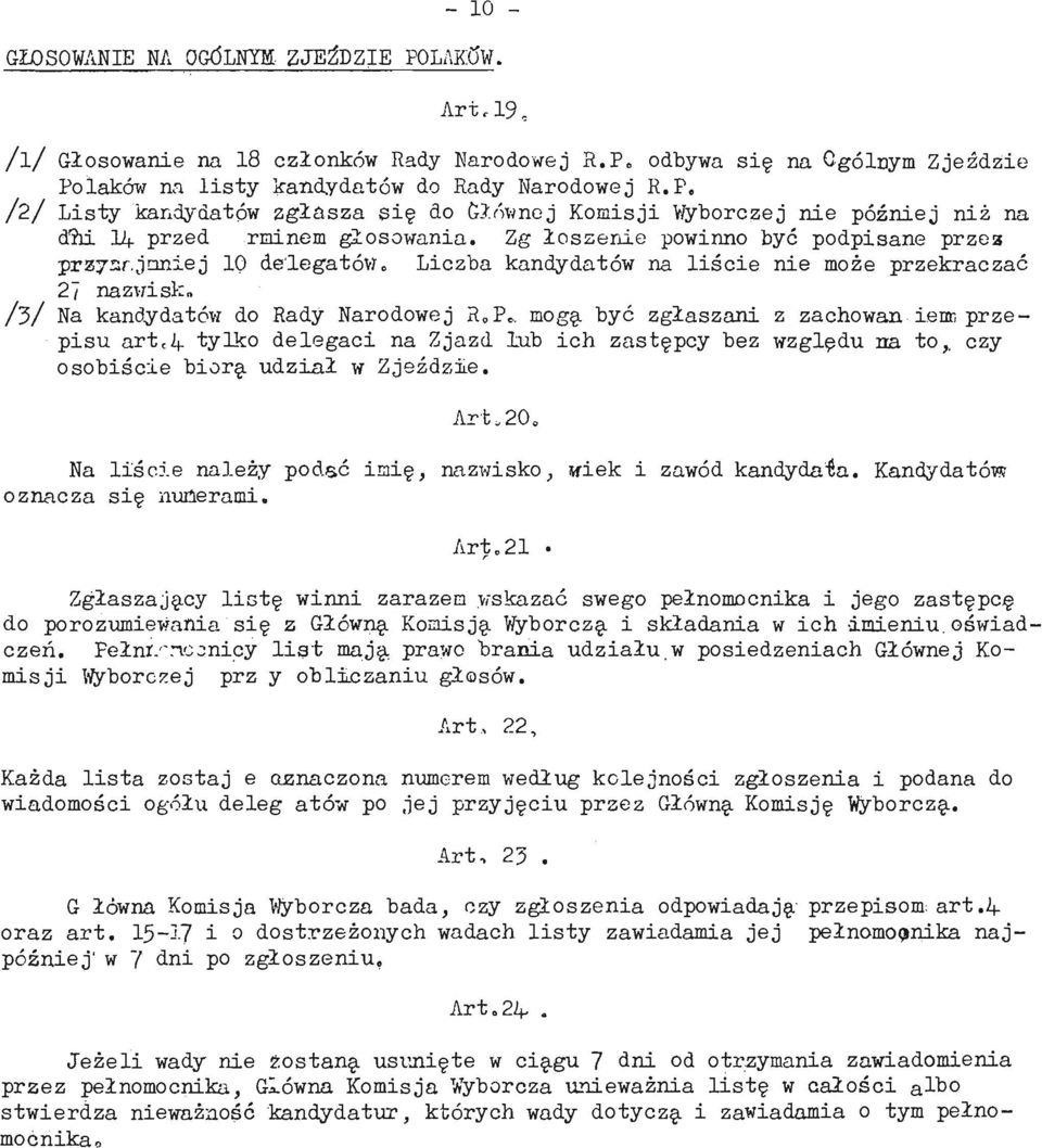 być zgłaszani z zachowańlemi przepisu artc4 tylko delegaci na Zjazd lub ich zastępcy bez względu na to,, czy osobiście biory udział w Zjeździe. Art*20.