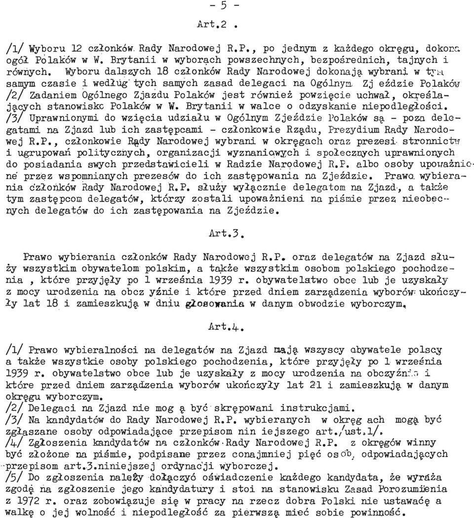 samym czasie i według' tych samych zasad delegaci na Ogólnym: Zj eździe Polaków /2/ Zadaniem Ogólnego Zjazdu Polaków jest również powzięcie uchwał, określających stanowisko Polaków w W.