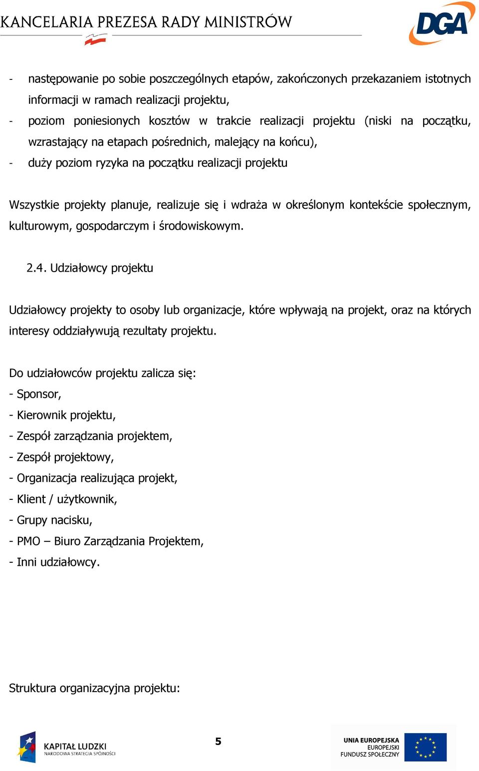 społecznym, kulturowym, gospodarczym i środowiskowym. 2.4.