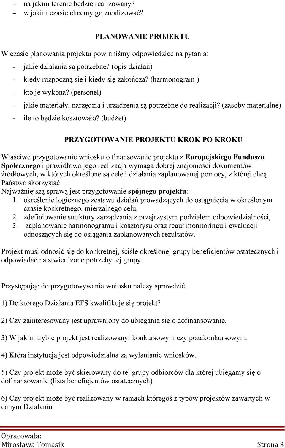 (zasoby materialne) - ile to będzie kosztowało?