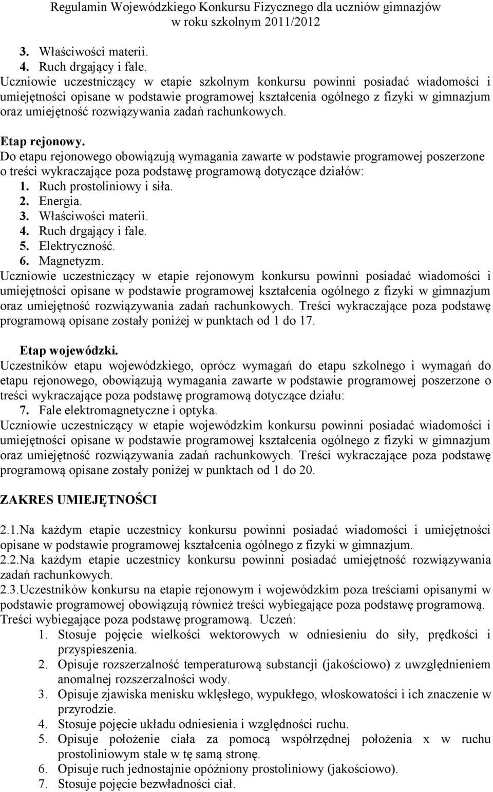 Właściwości materii. 4. Ruch drgający i fale. 5. Elektryczność. 6. Magnetyzm.