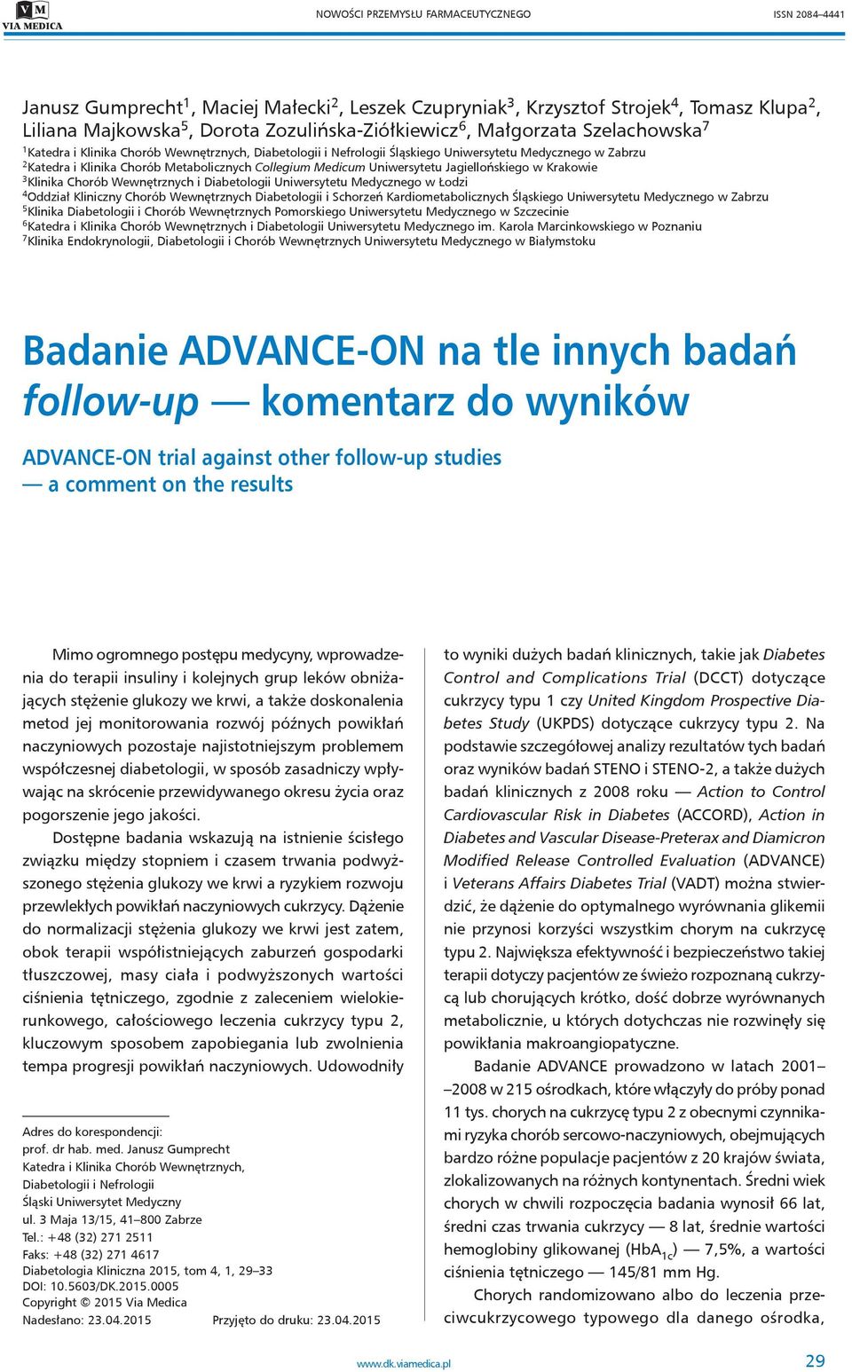 Uniwersytetu Jagiellońskiego w Krakowie 3 Klinika Chorób Wewnętrznych i Diabetologii Uniwersytetu Medycznego w Łodzi 4 Oddział Kliniczny Chorób Wewnętrznych Diabetologii i Schorzeń