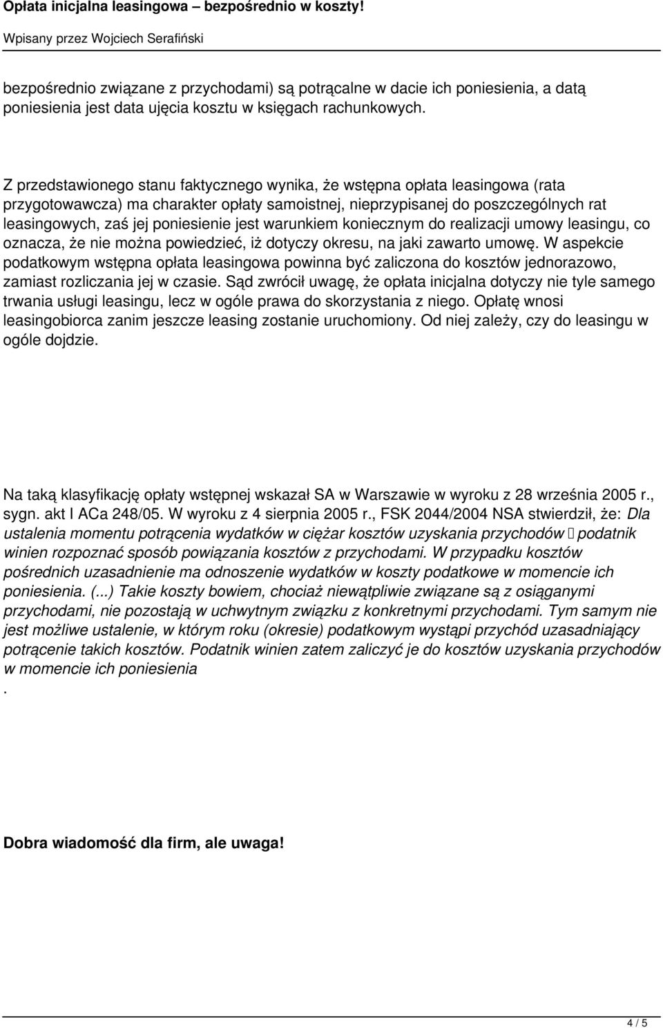 jest warunkiem koniecznym do realizacji umowy leasingu, co oznacza, że nie można powiedzieć, iż dotyczy okresu, na jaki zawarto umowę.