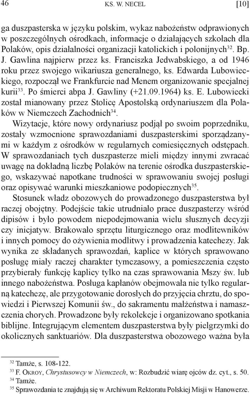 polonijnych 32. Bp. J. Gawlina najpierw przez ks. Franciszka Jedwabskiego, a od 1946 roku przez swojego wikariusza generalnego, ks.