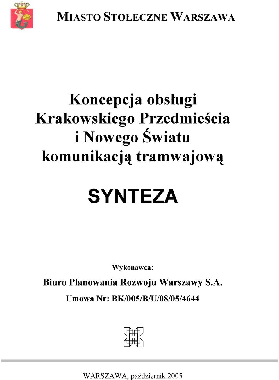 tramwajową SYNTEZA Wykonawca: Biuro Planowania Rozwoju