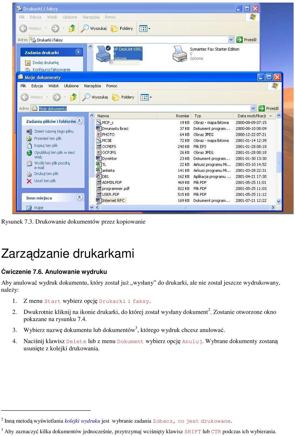 Dwukrotnie kliknij na ikonie drukarki, do której został wysłany dokument 2. Zostanie otworzone okno pokazane na rysunku 7.4. 3.