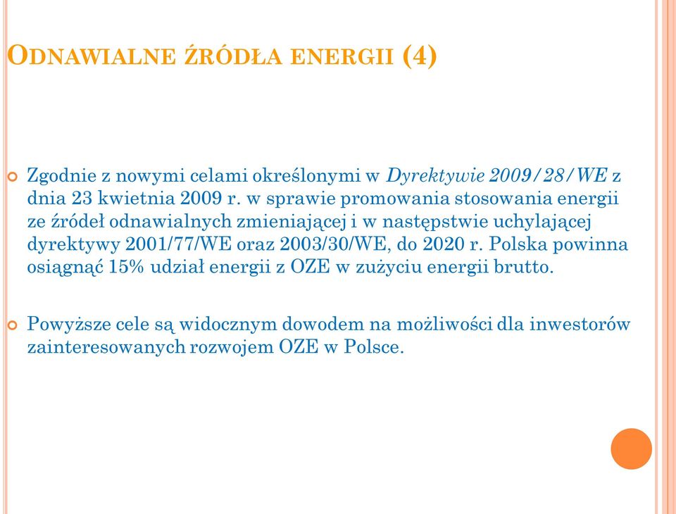 w sprawie promowania stosowania energii ze źródeł odnawialnych zmieniającej i w następstwie uchylającej