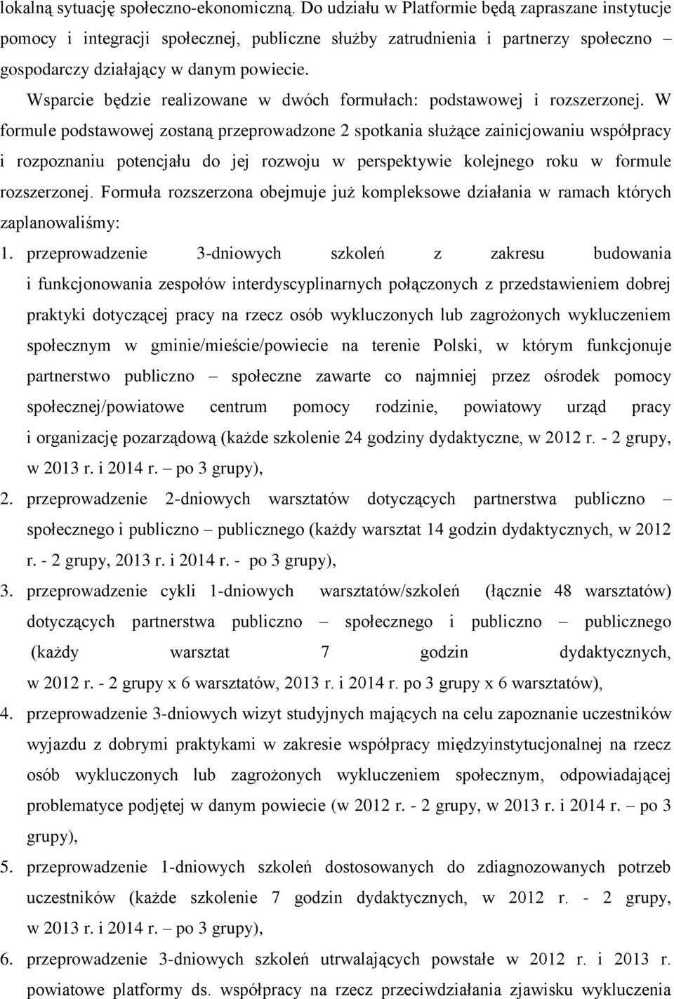 Wsparcie będzie realizowane w dwóch formułach: podstawowej i rozszerzonej.