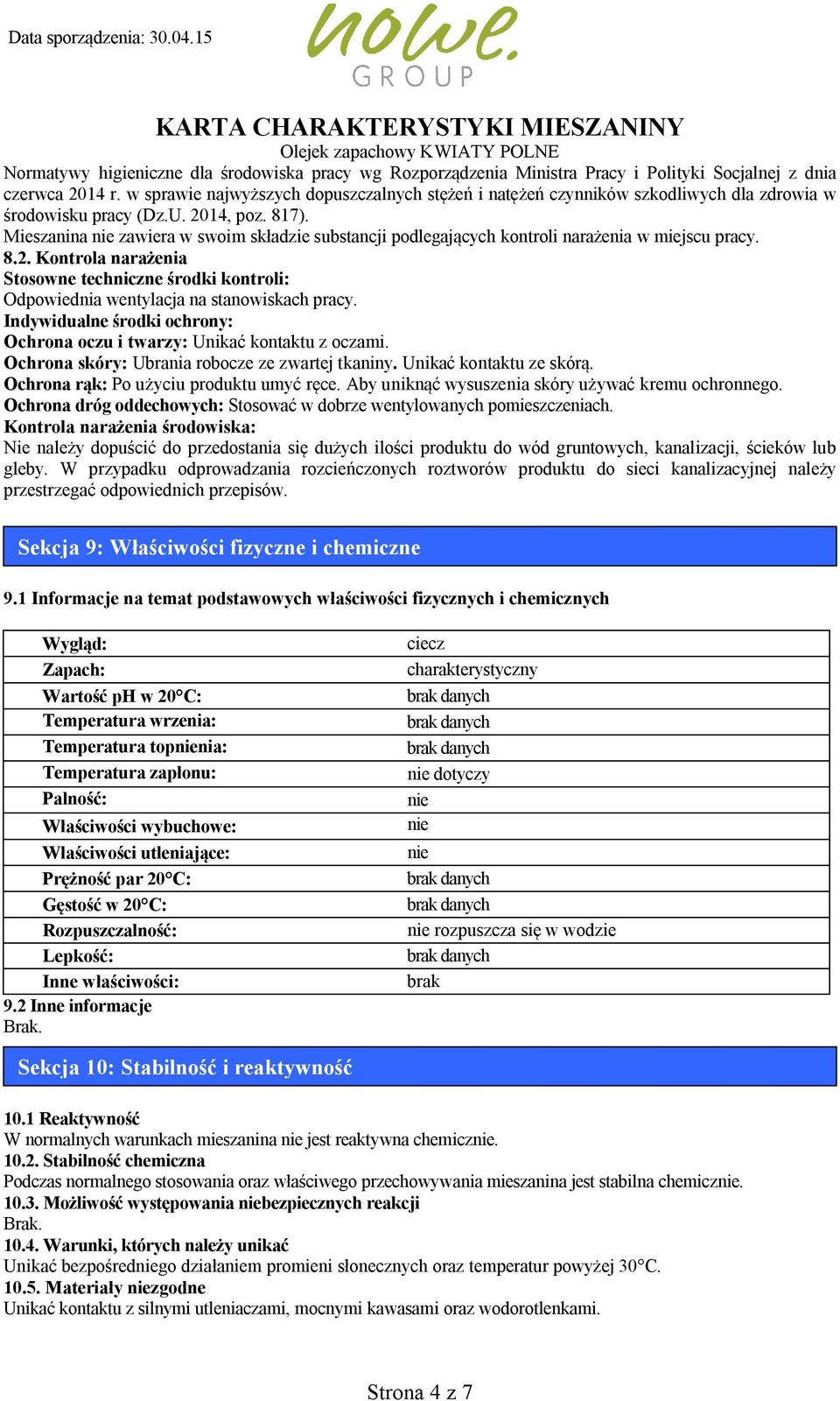Mieszanina nie zawiera w swoim składzie substancji podlegających kontroli narażenia w miejscu pracy. 8.2.