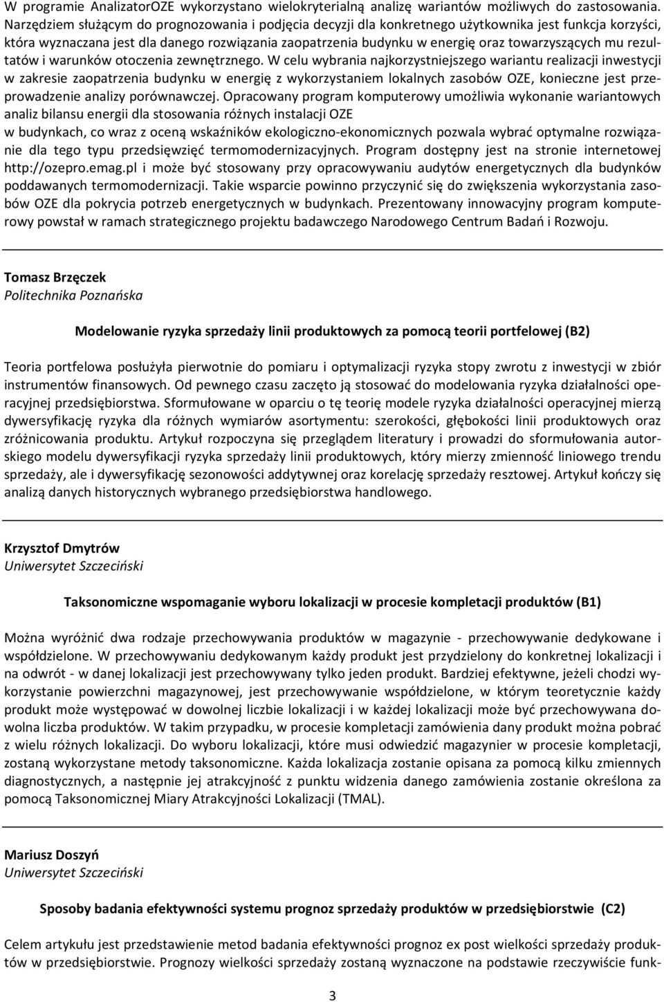 towarzyszących mu rezultatów i warunków otoczenia zewnętrznego.