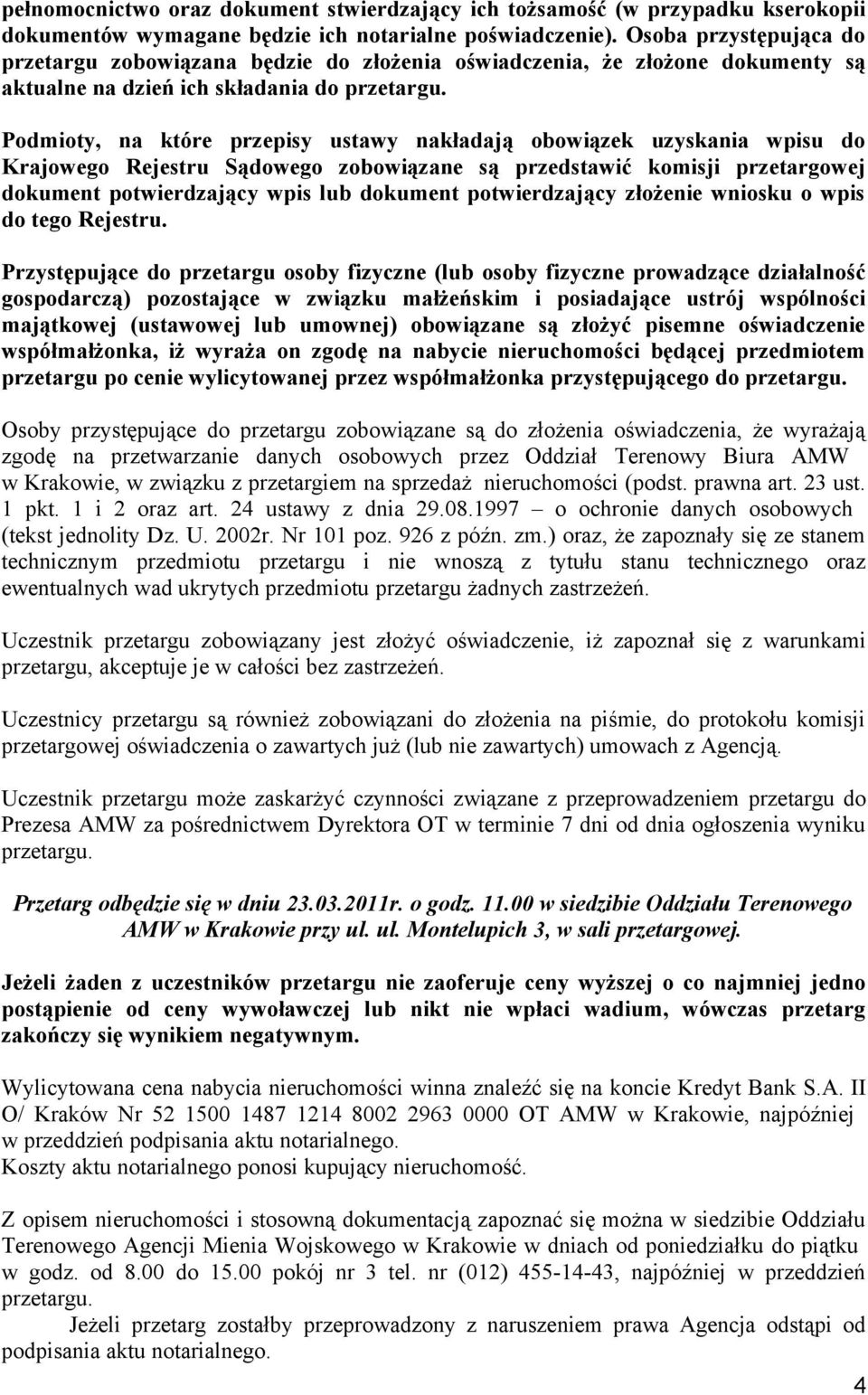 Podmioty, na które przepisy ustawy nakładają obowiązek uzyskania wpisu do Krajowego Rejestru Sądowego zobowiązane są przedstawić komisji przetargowej dokument potwierdzający wpis lub dokument