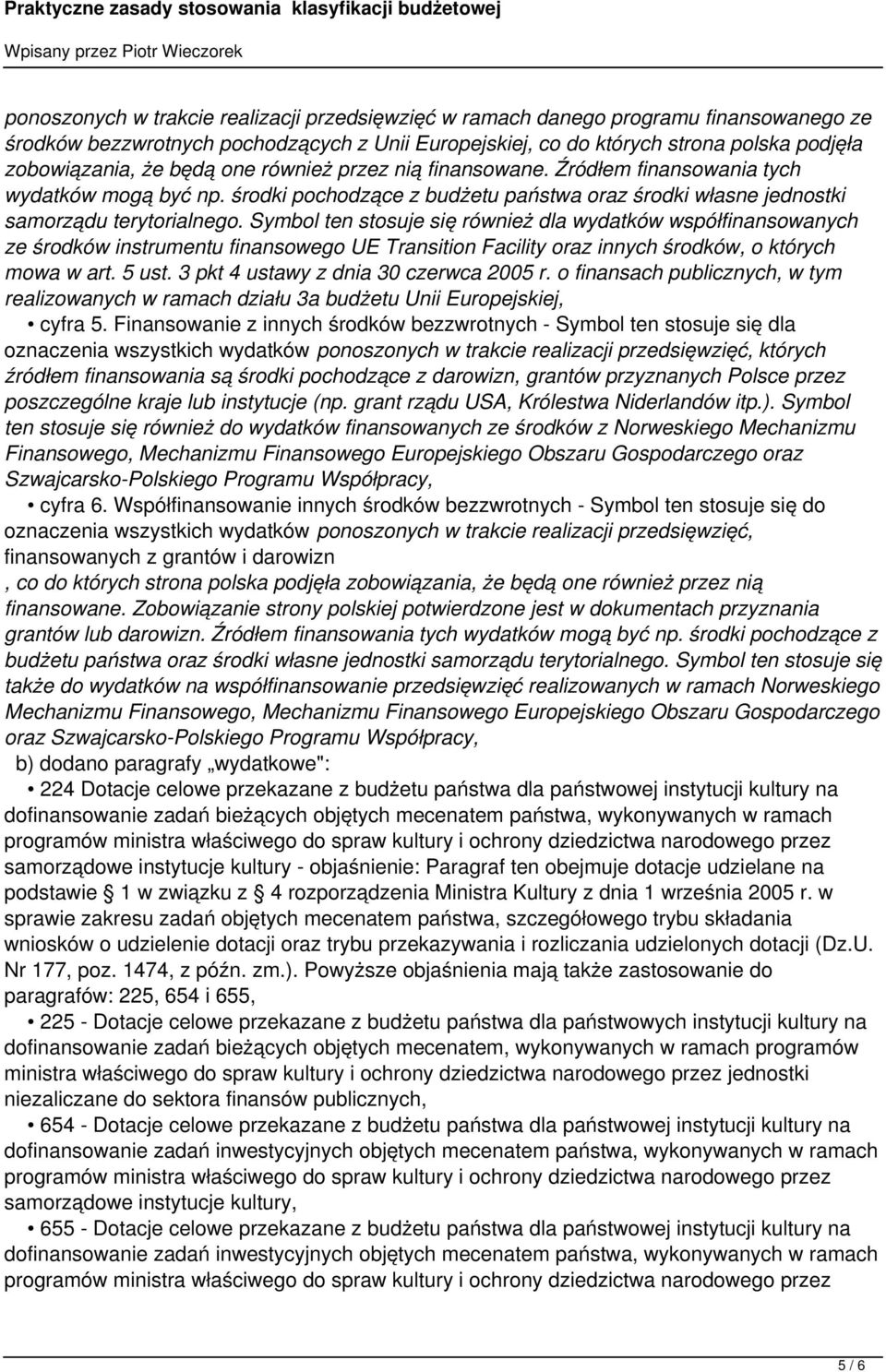 Symbol ten stosuje się również dla wydatków współfinansowanych ze środków instrumentu finansowego UE Transition Facility oraz innych środków, o których mowa w art. 5 ust.