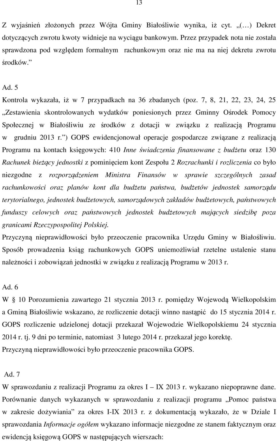 7, 8, 21, 22, 23, 24, 25 Zestawienia skontrolowanych wydatków poniesionych przez Gminny Ośrodek Pomocy Społecznej w Białośliwiu ze środków z dotacji w związku z realizacją Programu w grudniu 2013 r.