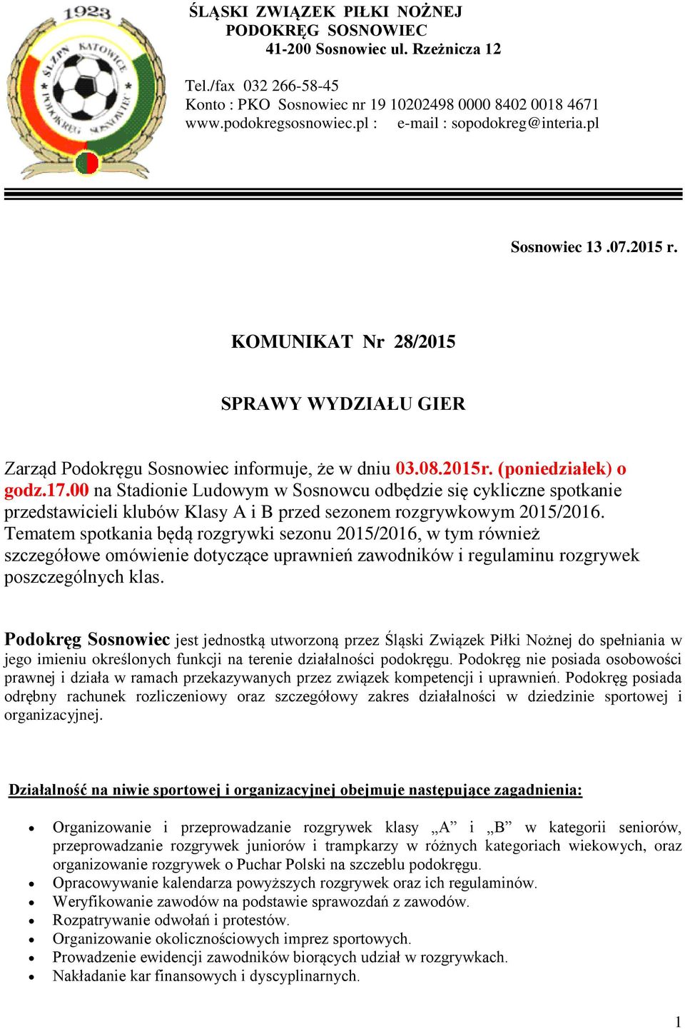 00 na Stadionie Ludowym w Sosnowcu odbędzie się cykliczne spotkanie przedstawicieli klubów Klasy A i B przed sezonem rozgrywkowym 2015/2016.