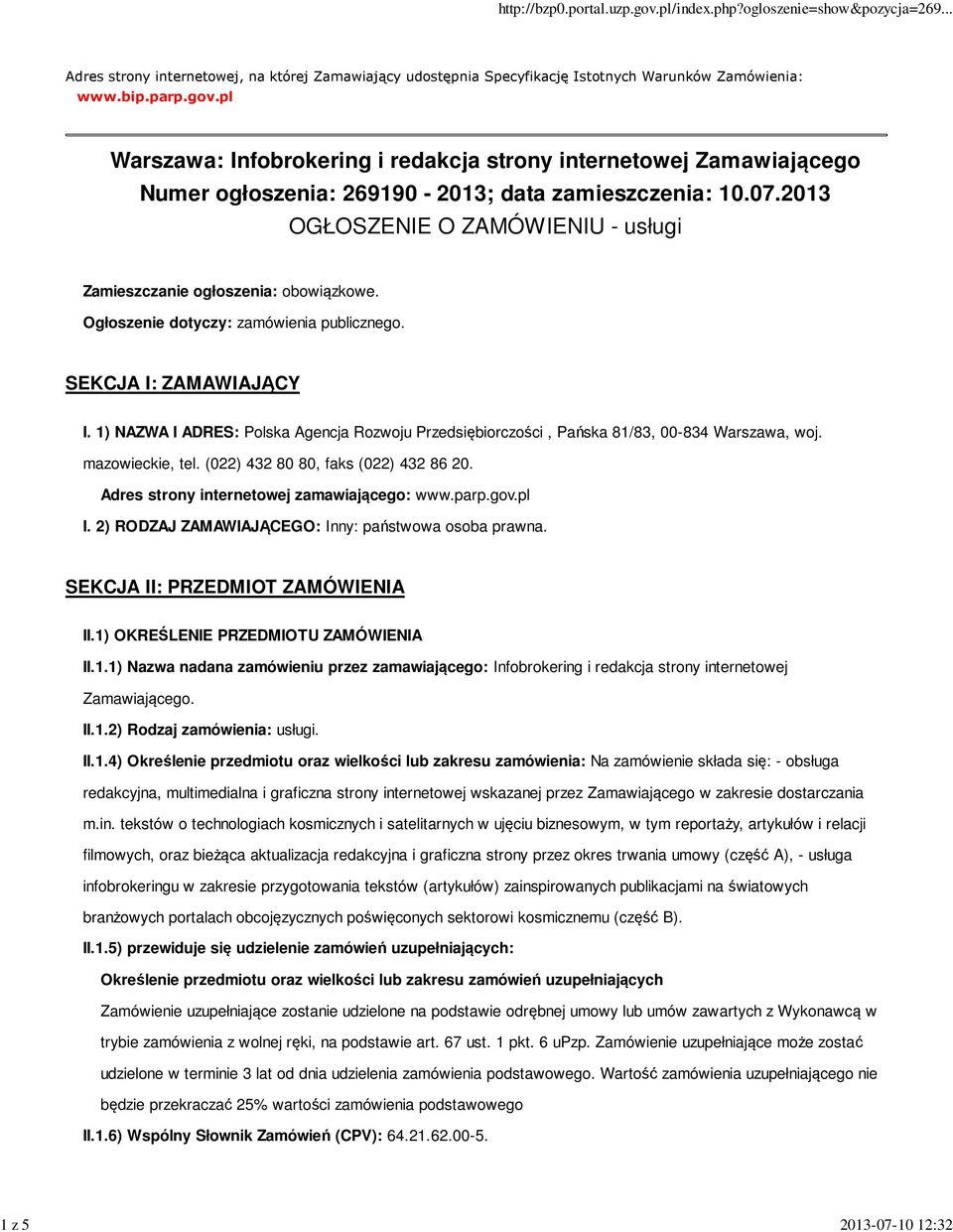 2013 OGŁOSZENIE O ZAMÓWIENIU - usługi Zamieszczanie ogłoszenia: obowiązkowe. Ogłoszenie dotyczy: zamówienia publicznego. SEKCJA I: ZAMAWIAJĄCY I.