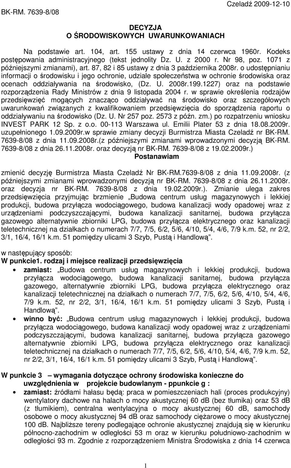 o udostępnianiu informacji o środowisku i jego ochronie, udziale społeczeństwa w ochronie środowiska oraz ocenach oddziaływania na środowisko, (Dz. U. 2008r.199.