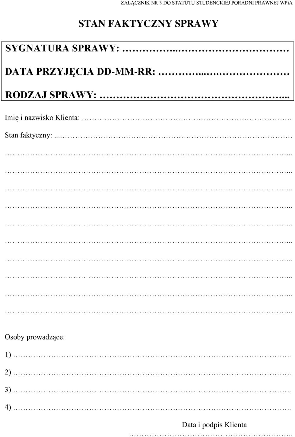 ... RODZAJ SPRAWY:... Imię i nazwisko Klienta:.. Stan faktyczny:.