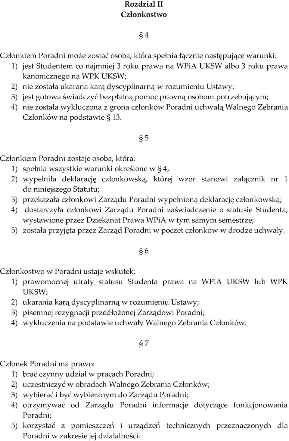 Walnego Zebrania Członków na podstawie 13.