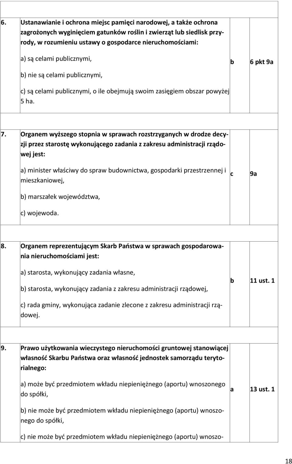 Orgnem wyższego stopni w sprwh rozstrzygnyh w drodze deyzji przez strostę wykonująego zdni z zkresu dministrji rządowej jest: ) minister włśiwy do sprw udownitw, gospodrki przestrzennej i