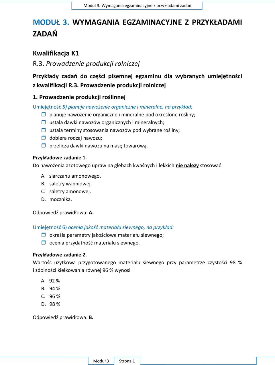 Prowadzenie produkcji rolniczej P U mineralnych; dobiera rodzaj nawozu; P D A.