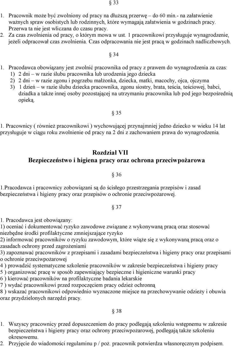 Czas odpracowania nie jest pracą w godzinach nadliczbowych. 34 1.