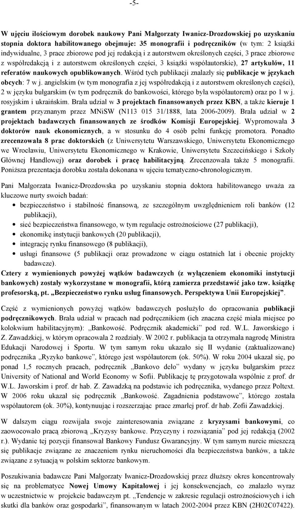 opublikowanych. Wśród tych publikacji znalazły się publikacje w językach obcych: 7 w j.