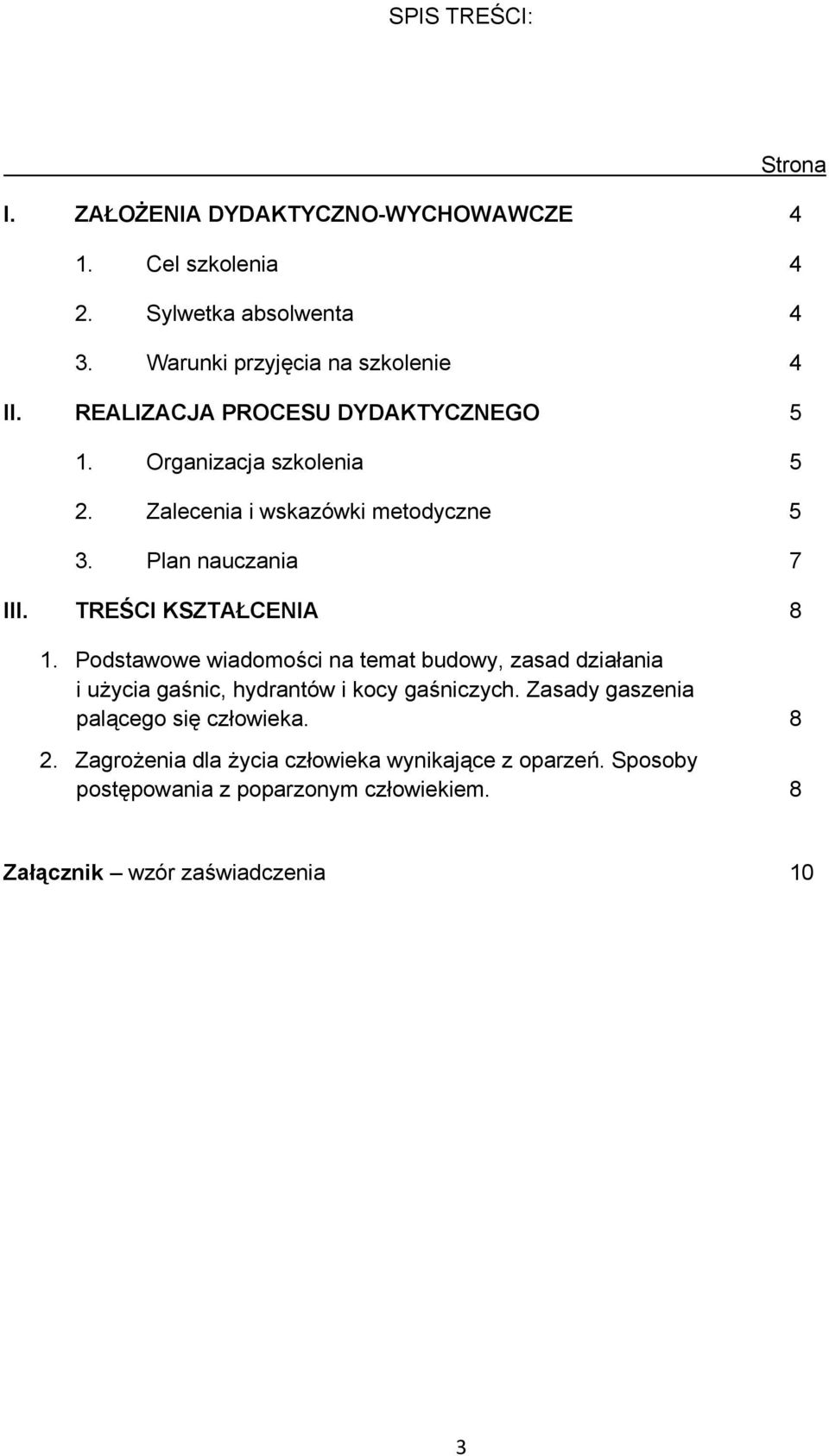 TREŚCI KSZTAŁCENIA 8 1. Podstawowe wiadomości na temat budowy, zasad działania i użycia gaśnic, hydrantów i kocy gaśniczych.