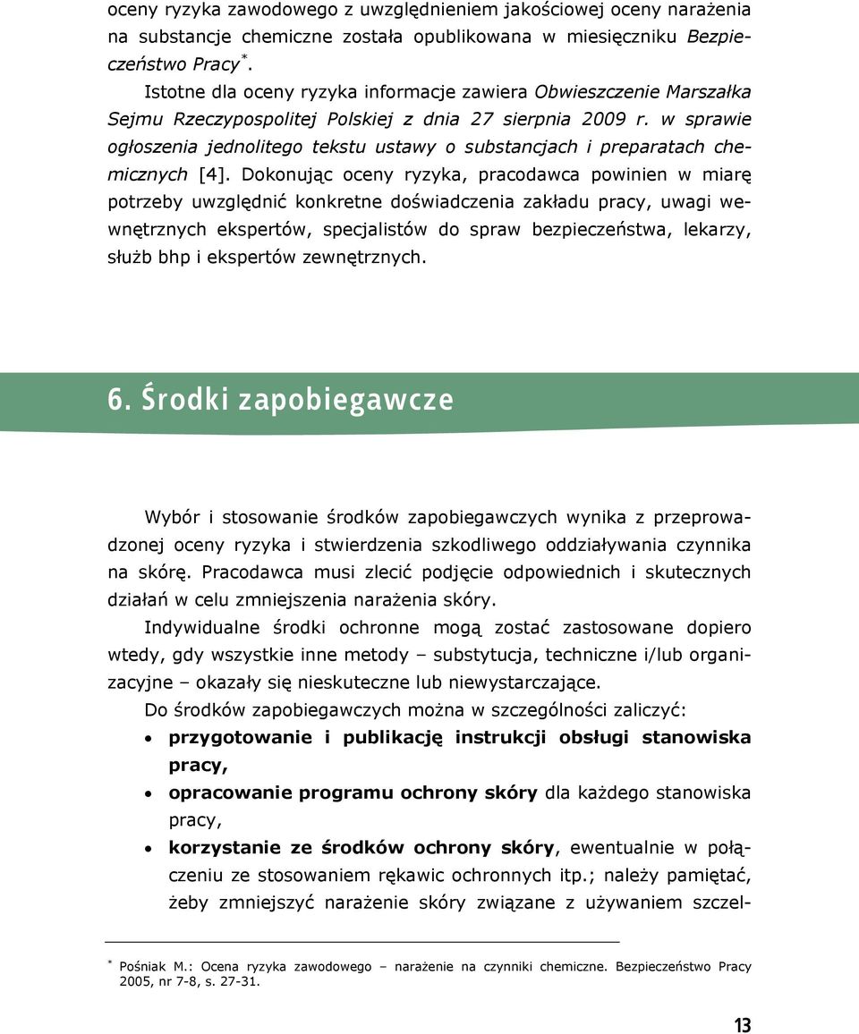 w sprawie ogłoszenia jednolitego tekstu ustawy o substancjach i preparatach chemicznych [4].