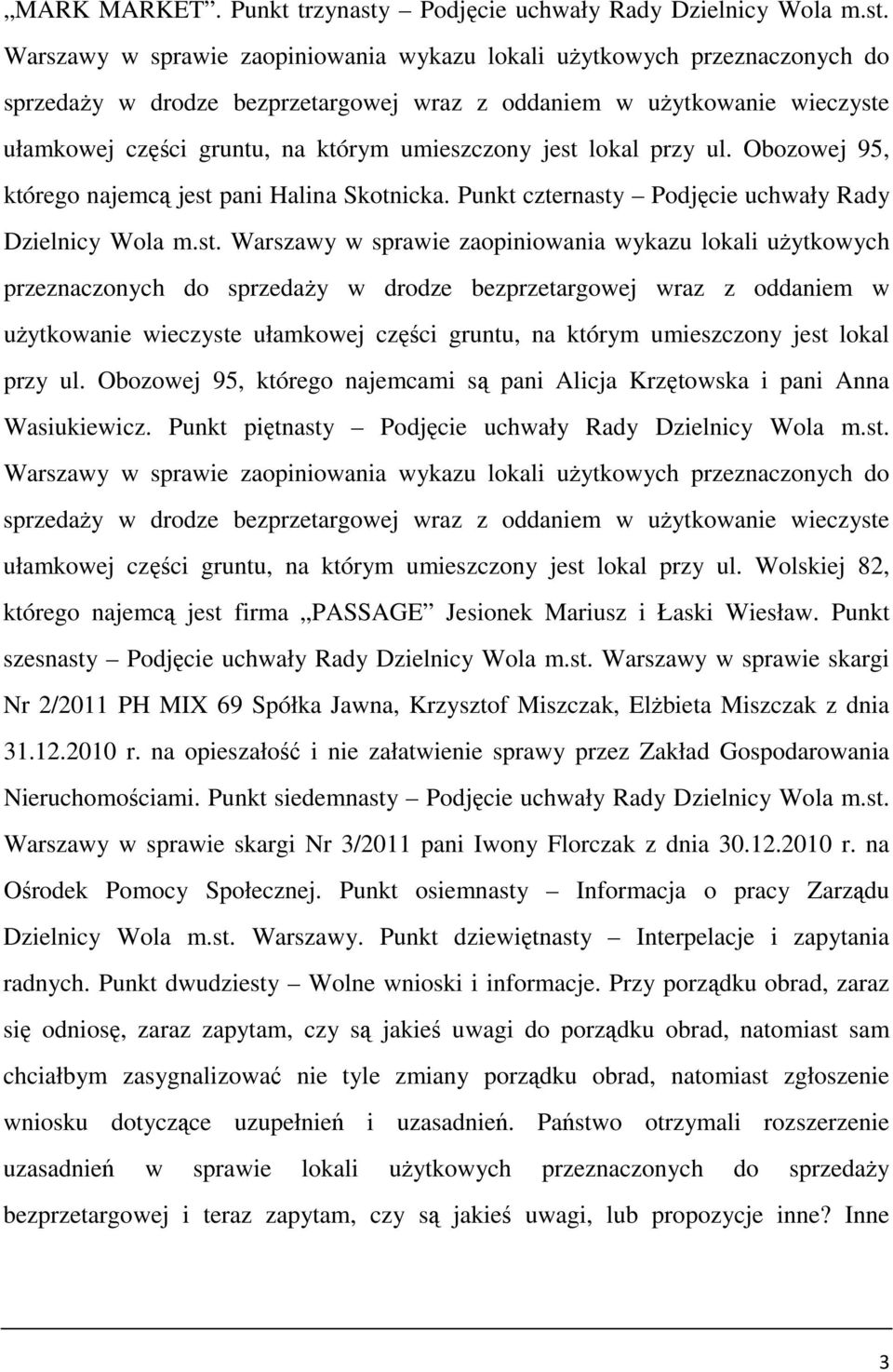 Warszawy w sprawie zaopiniowania wykazu lokali uŝytkowych przeznaczonych do sprzedaŝy w drodze bezprzetargowej wraz z oddaniem w uŝytkowanie wieczyste ułamkowej części gruntu, na którym umieszczony