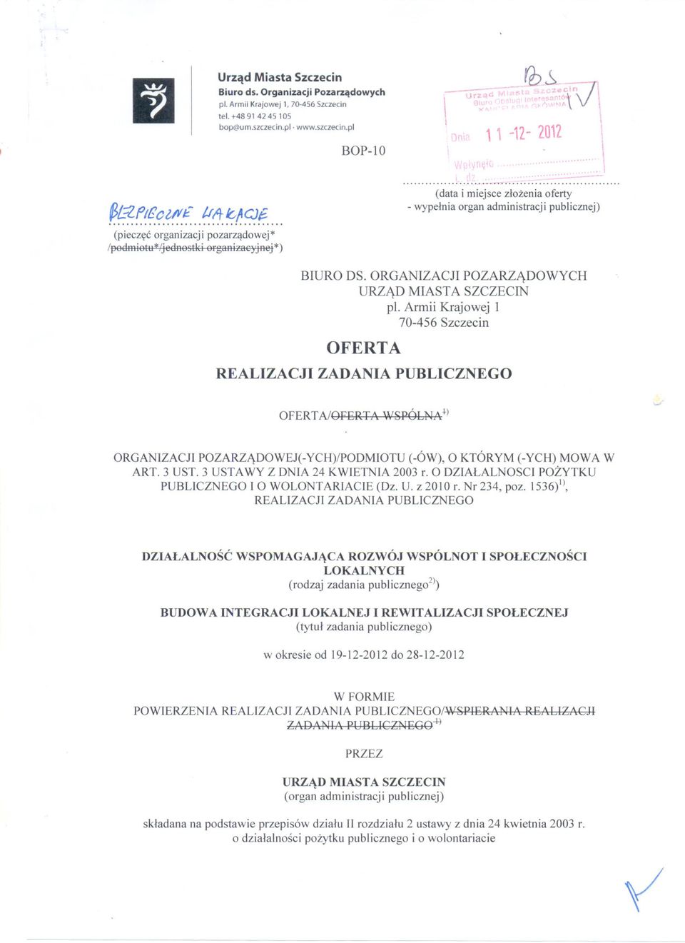 l i '! I: J " J ' "i' \ \'1,,'Hi'\. o" """", '..,... (data i miejsce zlozenia oferty - wypelnia organ administracji publicznej) "i'.,_:..::.:"".::~~i............................. REALIZACJI BIURO DS.