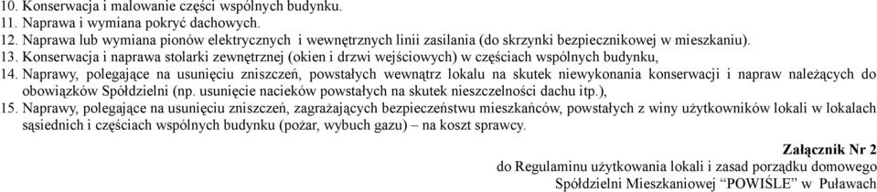 Konserwacja i naprawa stolarki zewnętrznej (okien i drzwi wejściowych) w częściach wspólnych budynku, 14.