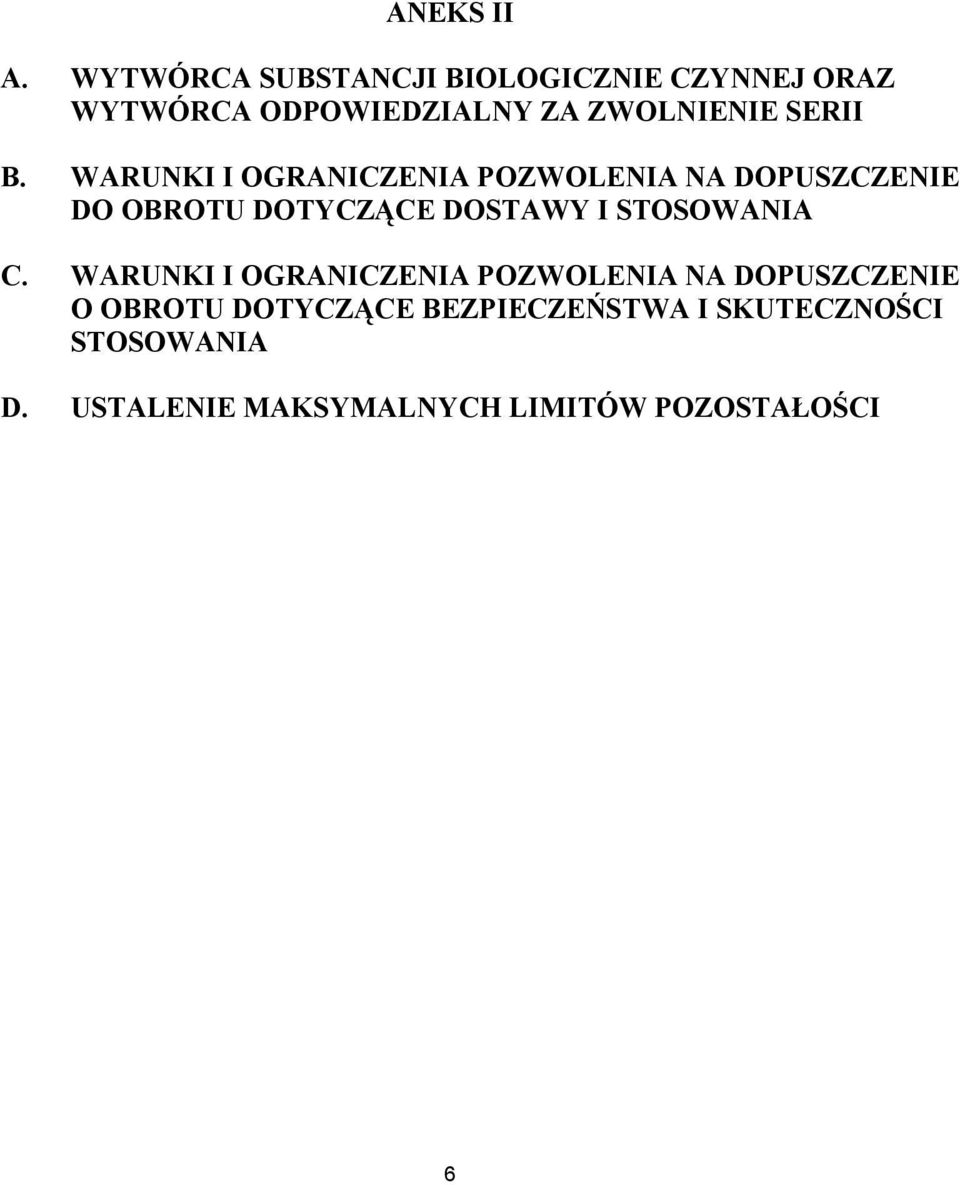 B. WARUNKI I OGRANICZENIA POZWOLENIA NA DOPUSZCZENIE DO OBROTU DOTYCZĄCE DOSTAWY I