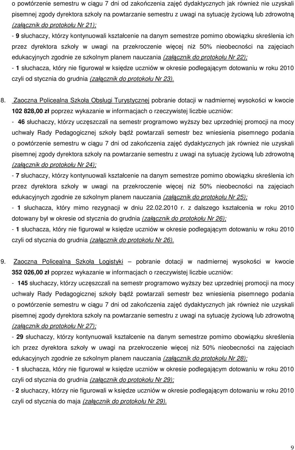 roku 2010 czyli od stycznia do grudnia (załącznik do protokołu Nr 23). 8.