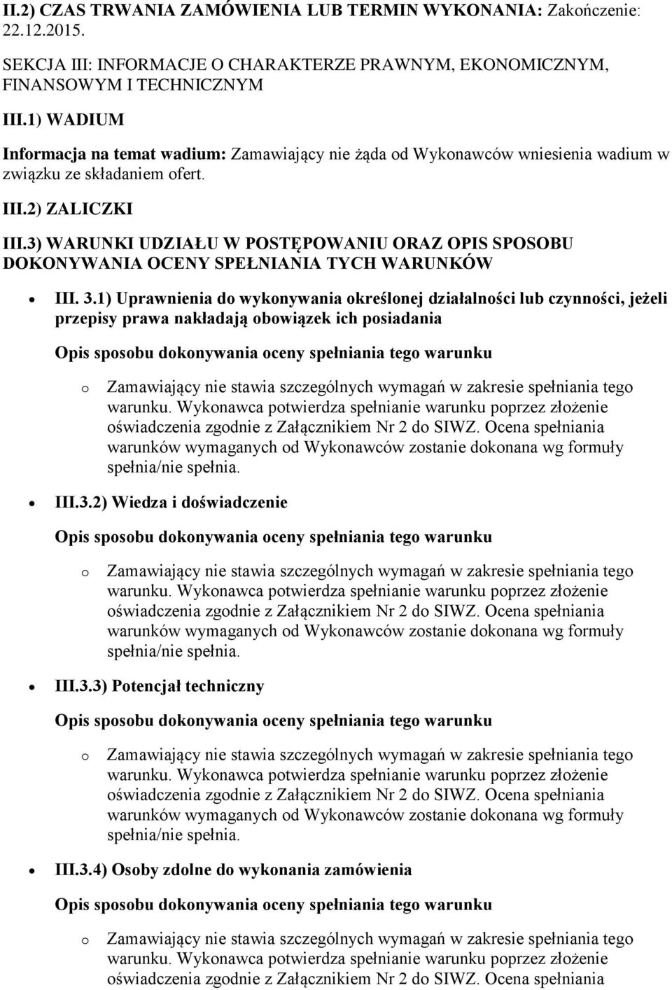 3) WARUNKI UDZIAŁU W POSTĘPOWANIU ORAZ OPIS SPOSOBU DOKONYWANIA OCENY SPEŁNIANIA TYCH WARUNKÓW III. 3.