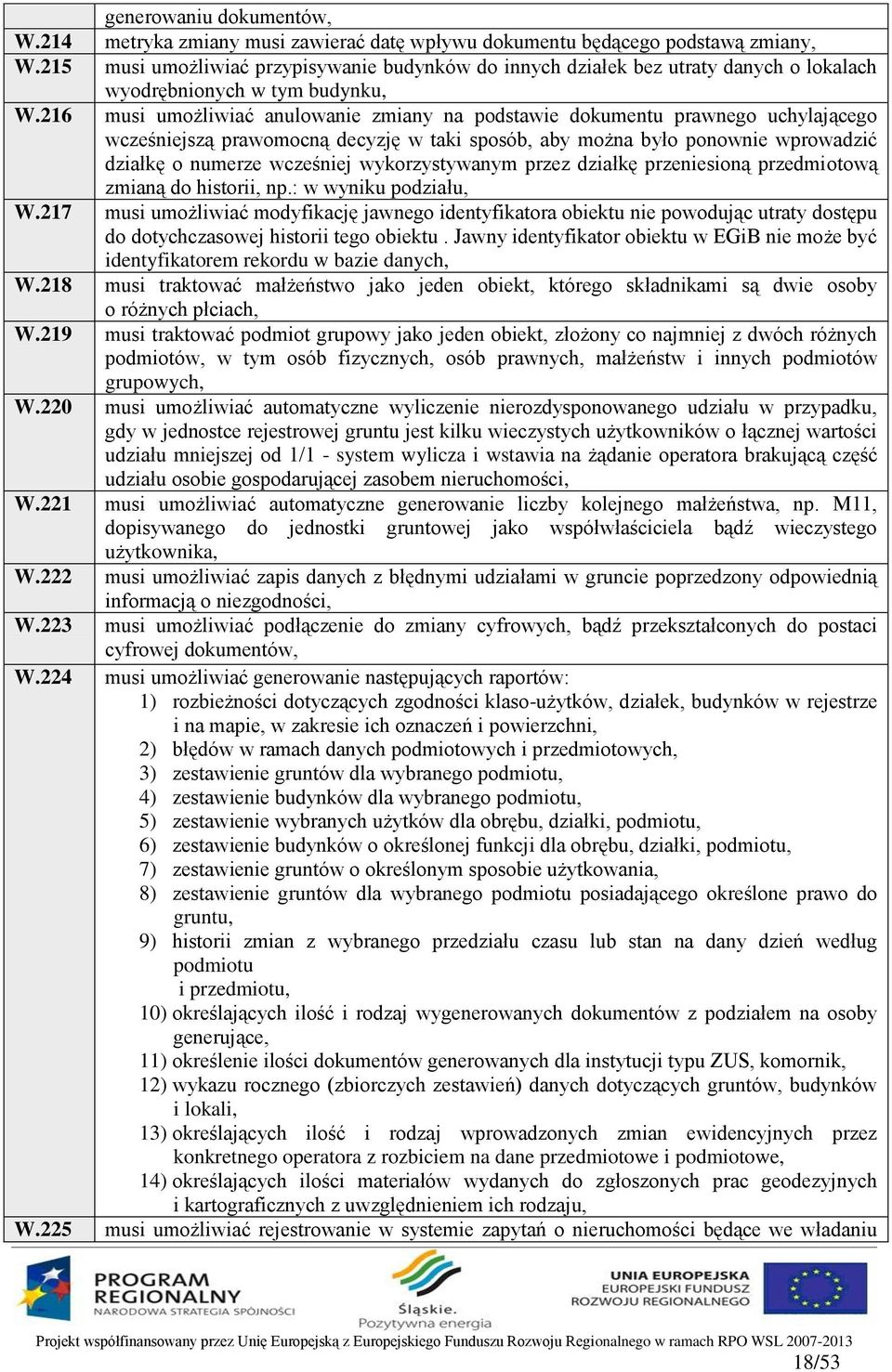 216 musi umożliwiać anulowanie zmiany na podstawie dokumentu prawnego uchylającego wcześniejszą prawomocną decyzję w taki sposób, aby można było ponownie wprowadzić działkę o numerze wcześniej