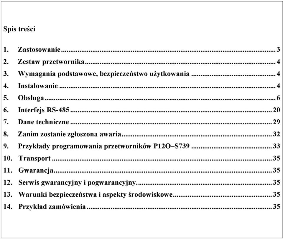 Zanim zostanie zgłoszona awaria...32 9. Przykłady programowania przetworników P12O S739...33 10. Transport...35 11.