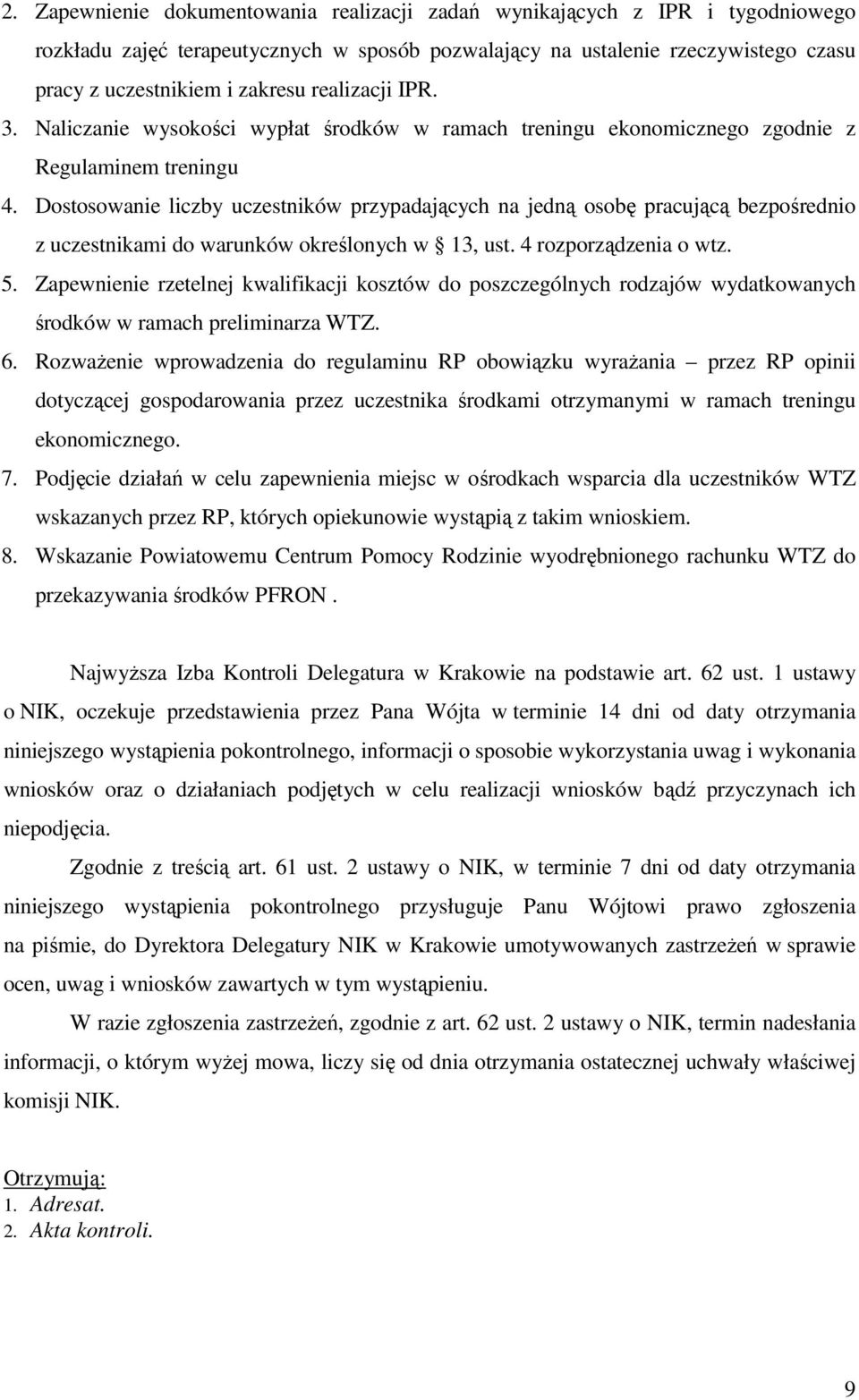 Dostosowanie liczby uczestników przypadających na jedną osobę pracującą bezpośrednio z uczestnikami do warunków określonych w 13, ust. 4 rozporządzenia o wtz. 5.